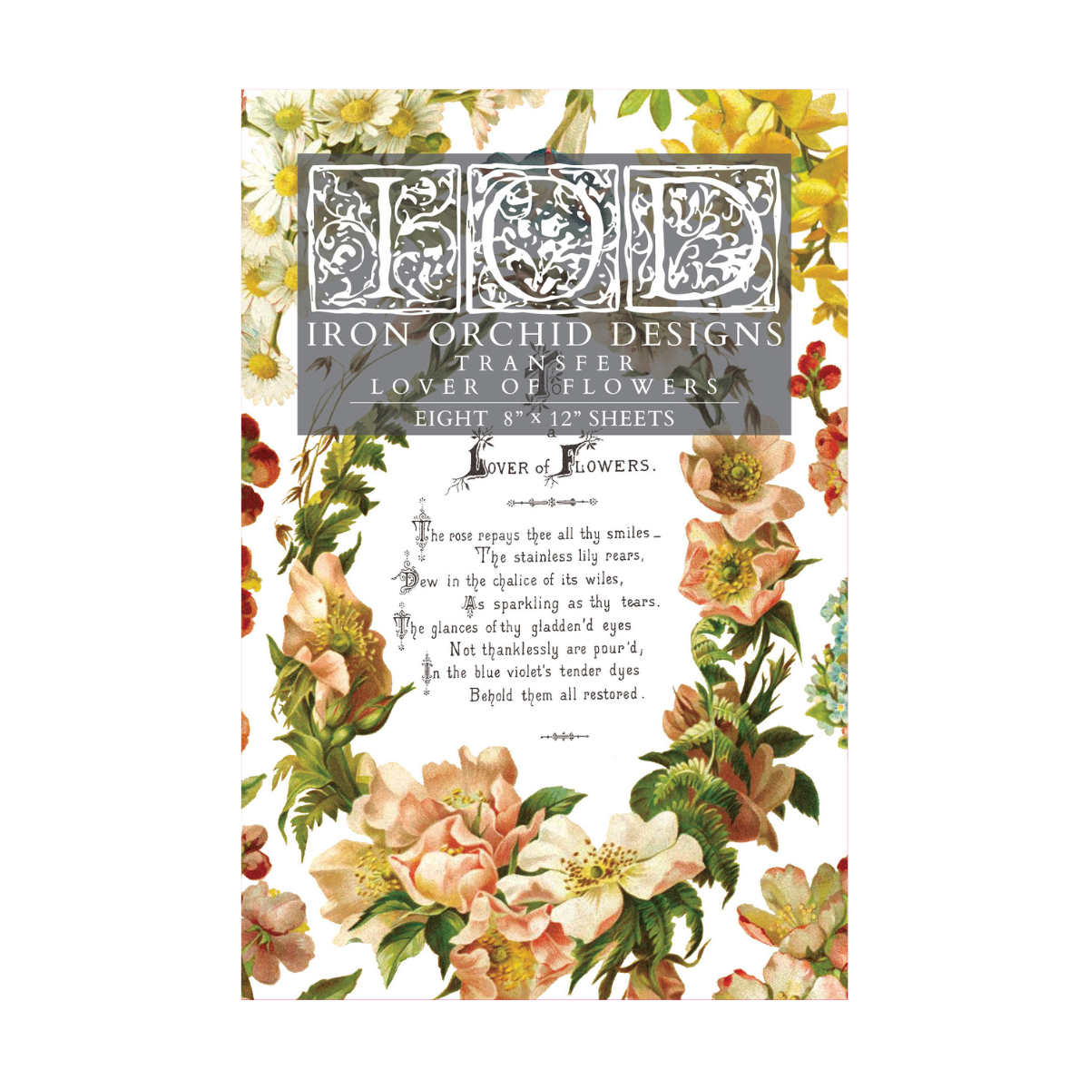 Iron Orchid Designs - Decor Transfer - Lover of Flowers